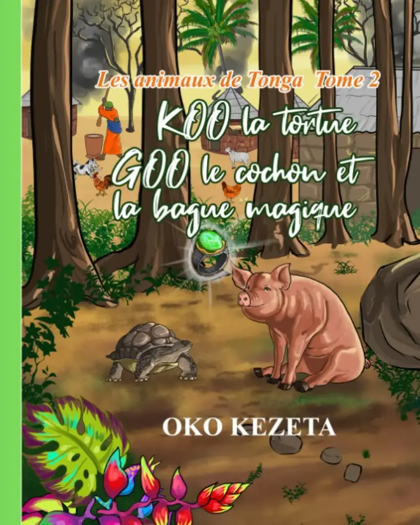 KOO la tortue, GOO le cochon et la bague magique  (tome 2 broché illustré des animaux de Tonga) sur Amazon